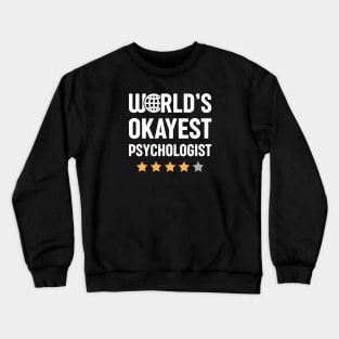 World's Okayest Psychologist Crewneck Sweatshirt